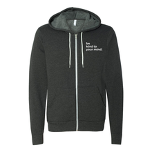 Load image into Gallery viewer, Be Kind to Your Mind Zip Up Hoodie