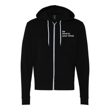 Load image into Gallery viewer, Be Kind to Your Mind Zip Up Hoodie