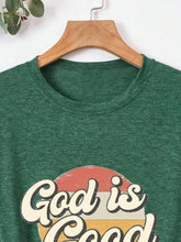 Load image into Gallery viewer, Full Size GOD IS GOOD Round Neck Short Sleeve T-Shirt
