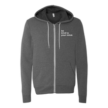 Load image into Gallery viewer, Be Kind to Your Mind Zip Up Hoodie