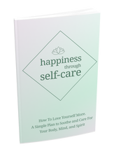 Load image into Gallery viewer, Happiness Through Self Care Ebook