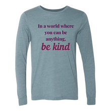 Load image into Gallery viewer, If You Can... Be Kind Long Sleeve Tee