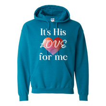 Load image into Gallery viewer, It's His LOVE for Me Hoodie