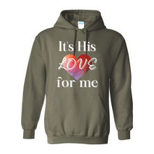 Load image into Gallery viewer, It's His LOVE for Me Hoodie