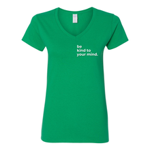 Load image into Gallery viewer, Be Kind To Your Mind V-Neck T-Shirt