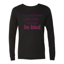 Load image into Gallery viewer, If You Can... Be Kind Long Sleeve Tee