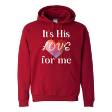 Load image into Gallery viewer, It's His LOVE for Me Hoodie