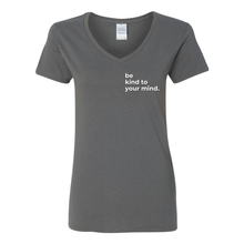 Load image into Gallery viewer, Be Kind To Your Mind V-Neck T-Shirt