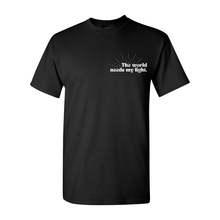 Load image into Gallery viewer, The World Needs My Light T-Shirt
