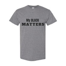 Load image into Gallery viewer, My Black Matters T-Shirt