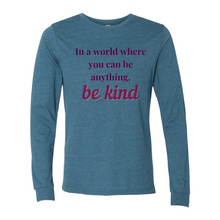 Load image into Gallery viewer, If You Can... Be Kind Long Sleeve Tee