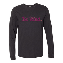 Load image into Gallery viewer, Be Kind Long Sleeve Tee