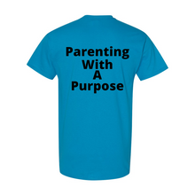 Load image into Gallery viewer, Parenting With A Purpose T-Shirt