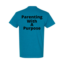 Load image into Gallery viewer, Parenting With A Purpose T-Shirt