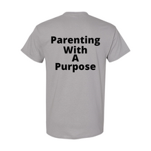 Load image into Gallery viewer, Parenting With A Purpose T-Shirt