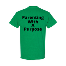 Load image into Gallery viewer, Parenting With A Purpose T-Shirt