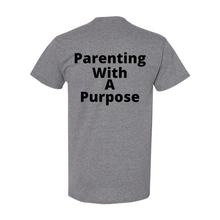 Load image into Gallery viewer, Parenting With A Purpose T-Shirt