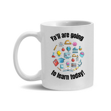 Load image into Gallery viewer, Ya'll Learn 11oz. Mugs