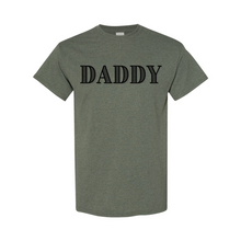 Load image into Gallery viewer, Daddy T-Shirt