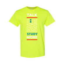 Load image into Gallery viewer, Talk Less, Study More T-Shirt