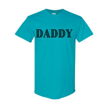 Load image into Gallery viewer, Daddy T-Shirt