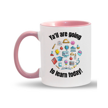 Load image into Gallery viewer, Ya'll Learn 11oz. Mugs