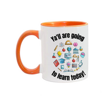 Load image into Gallery viewer, Ya'll Learn 11oz. Mugs