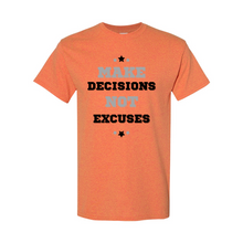 Load image into Gallery viewer, Make Decisions, Not Excuses Unisex Tee