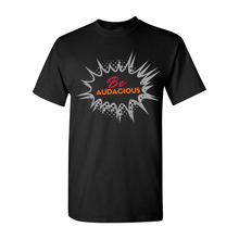 Load image into Gallery viewer, Be Audacious Unisex T-Shirt