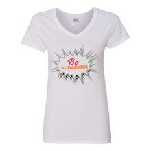 Load image into Gallery viewer, Be Audacious V-Neck T-Shirt