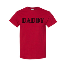 Load image into Gallery viewer, Daddy T-Shirt
