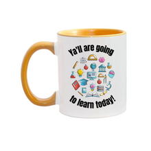 Load image into Gallery viewer, Ya'll Learn 11oz. Mugs