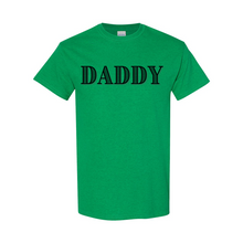 Load image into Gallery viewer, Daddy T-Shirt