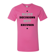 Load image into Gallery viewer, "Make Decisions, Not Excuses" Fine Jersey Unisex Tee