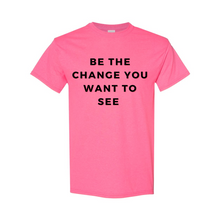 Load image into Gallery viewer, "Be The Change" Unisex T-Shirt