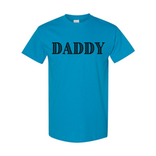Load image into Gallery viewer, Daddy T-Shirt