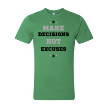 Load image into Gallery viewer, "Make Decisions, Not Excuses" Fine Jersey Unisex Tee