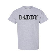 Load image into Gallery viewer, Daddy T-Shirt