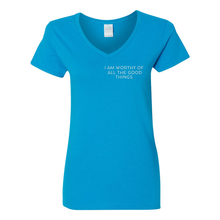Load image into Gallery viewer, Worthy Of All The Good Things V-Neck T-Shirt