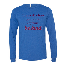 Load image into Gallery viewer, If You Can... Be Kind Long Sleeve Tee