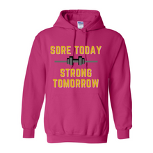 Load image into Gallery viewer, Sore Today, Strong Tomorrow Hoodie