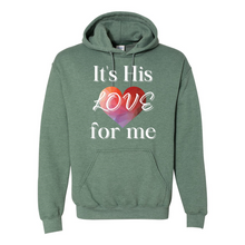 Load image into Gallery viewer, It's His LOVE for Me Hoodie