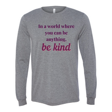 Load image into Gallery viewer, If You Can... Be Kind Long Sleeve Tee