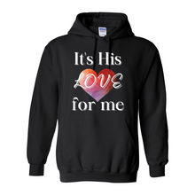 Load image into Gallery viewer, It's His LOVE for Me Hoodie