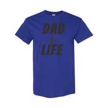 Load image into Gallery viewer, Dad Life T-Shirt