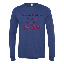 Load image into Gallery viewer, If You Can... Be Kind Long Sleeve Tee