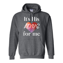 Load image into Gallery viewer, It's His LOVE for Me Hoodie