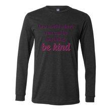 Load image into Gallery viewer, If You Can... Be Kind Long Sleeve Tee