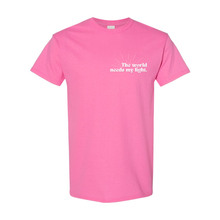 Load image into Gallery viewer, The World Needs My Light T-Shirt