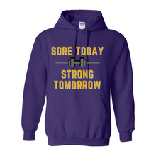 Load image into Gallery viewer, Sore Today, Strong Tomorrow Hoodie